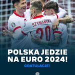 Reprezentacja Polski jedzie na EURO 2024. fot. polsatsport